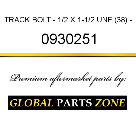 TRACK BOLT - 1/2 X 1-1/2 UNF (38) - 0930251