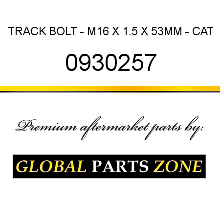 TRACK BOLT - M16 X 1.5 X 53MM - CAT 0930257