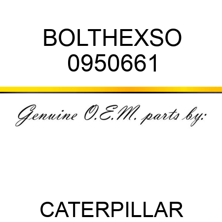 BOLT,HEXSO 0950661