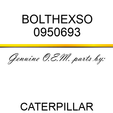 BOLT,HEXSO 0950693