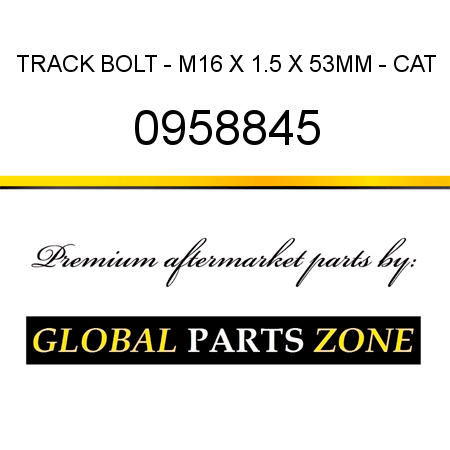 TRACK BOLT - M16 X 1.5 X 53MM - CAT 0958845