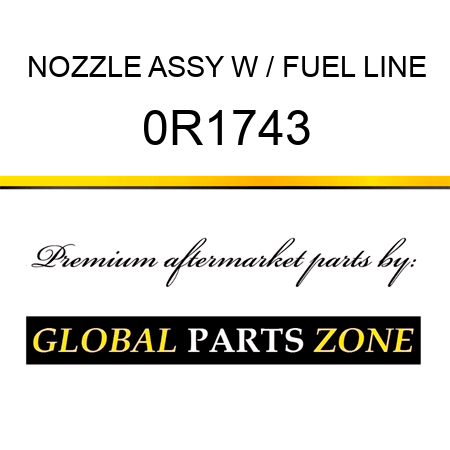 NOZZLE ASSY W / FUEL LINE 0R1743