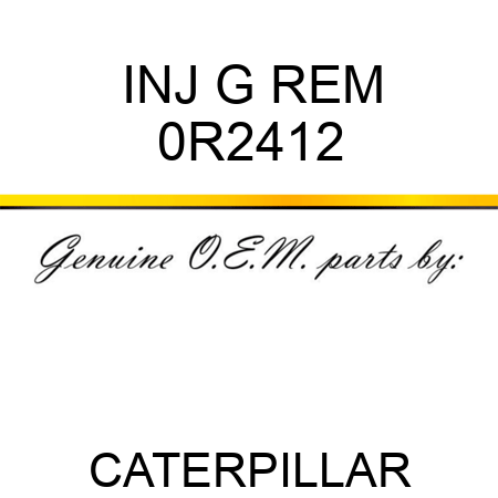 INJ G REM 0R2412