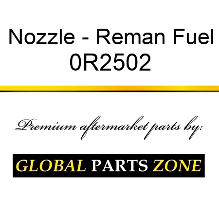 Nozzle - Reman Fuel 0R2502