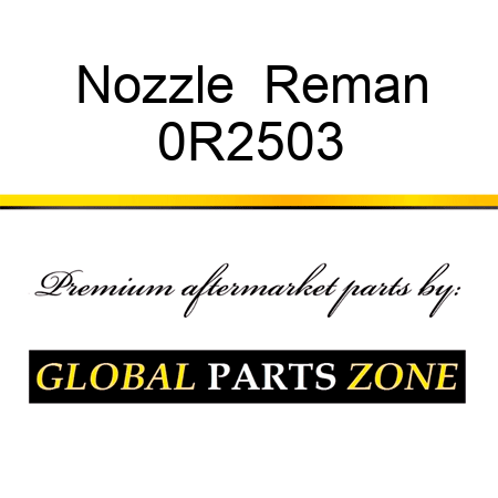 Nozzle  Reman 0R2503