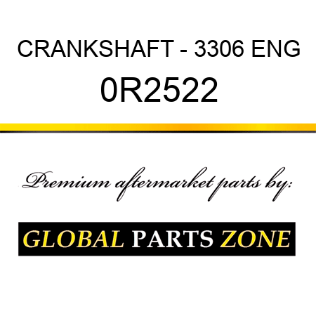 CRANKSHAFT - 3306 ENG 0R2522