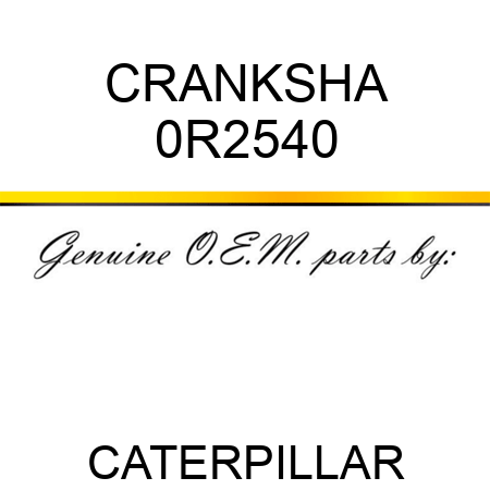 CRANKSHA 0R2540