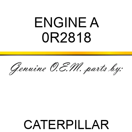 ENGINE A 0R2818