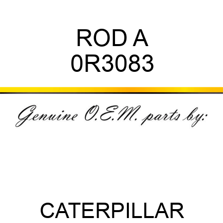 ROD A 0R3083