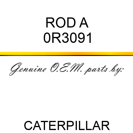 ROD A 0R3091