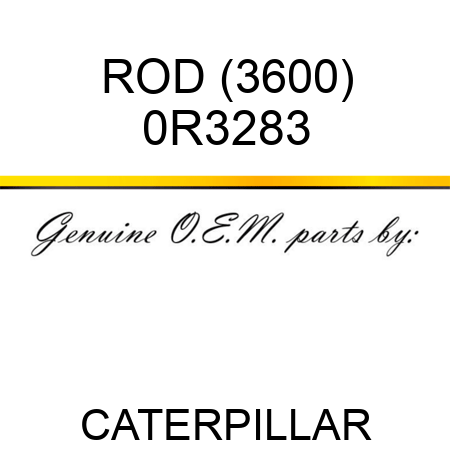 ROD (3600) 0R3283