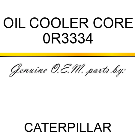 OIL COOLER CORE 0R3334