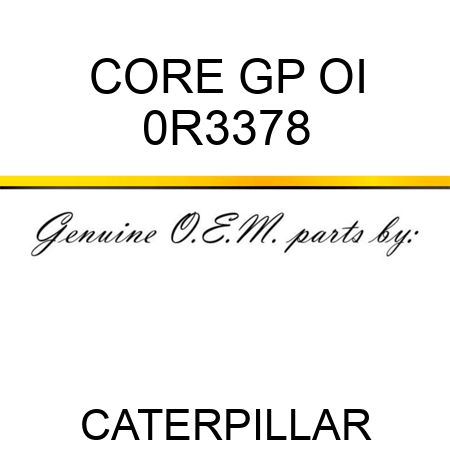 CORE GP OI 0R3378