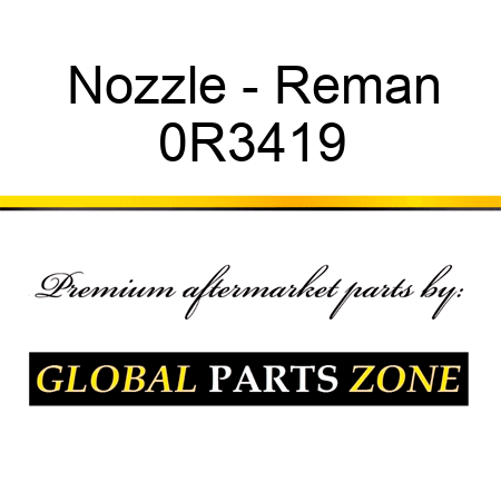 Nozzle - Reman 0R3419