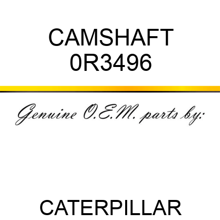 CAMSHAFT 0R3496