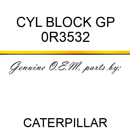 CYL BLOCK GP 0R3532