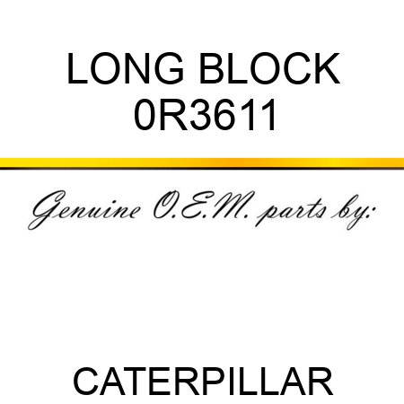 LONG BLOCK 0R3611