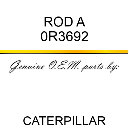 ROD A 0R3692