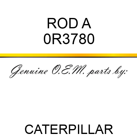 ROD A 0R3780