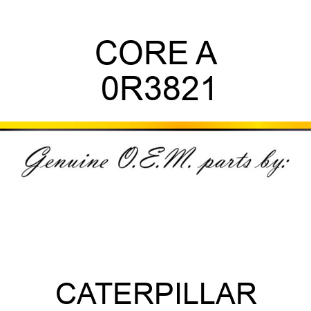 CORE A 0R3821