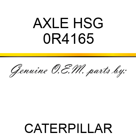 AXLE HSG 0R4165