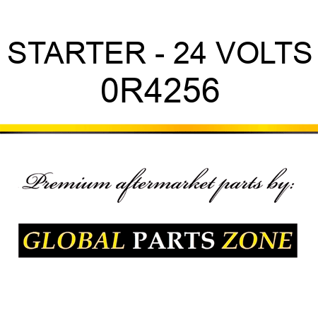 STARTER - 24 VOLTS 0R4256