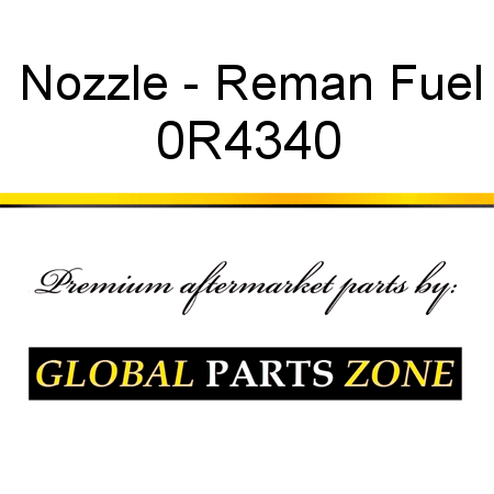 Nozzle - Reman Fuel 0R4340
