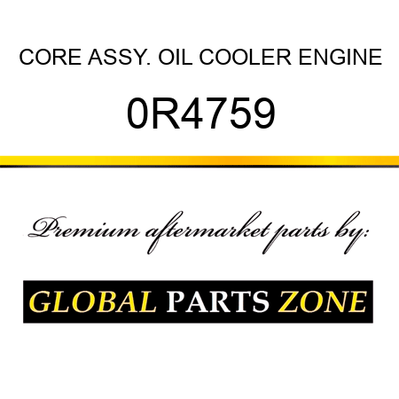 CORE ASSY. OIL COOLER ENGINE 0R4759