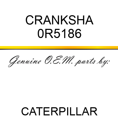 CRANKSHA 0R5186