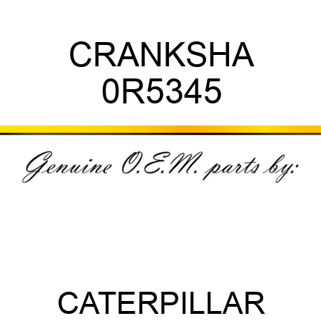 CRANKSHA 0R5345
