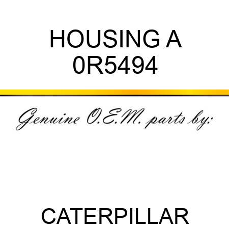 HOUSING A 0R5494