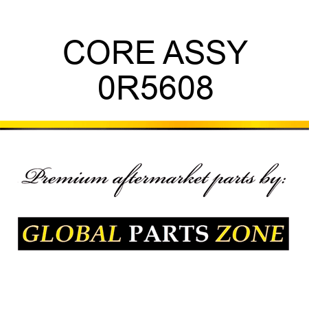 CORE ASSY 0R5608