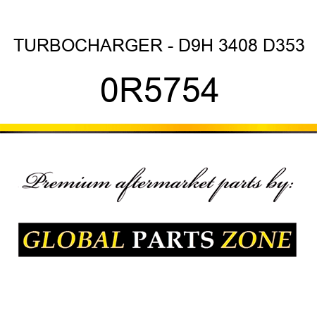 TURBOCHARGER - D9H 3408 D353 0R5754