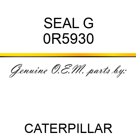 SEAL G 0R5930
