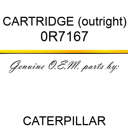 CARTRIDGE (outright) 0R7167