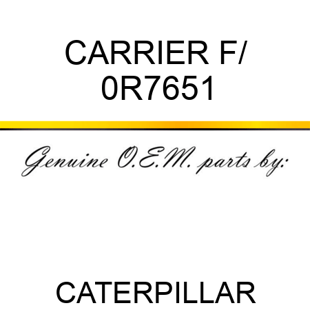 CARRIER F/ 0R7651