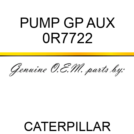 PUMP GP AUX 0R7722