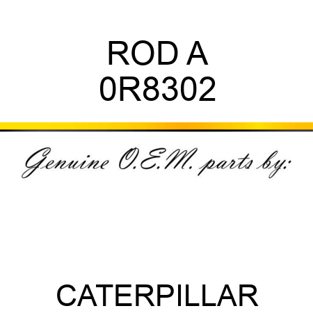 ROD A 0R8302
