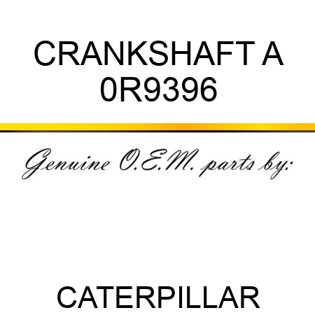 CRANKSHAFT A 0R9396