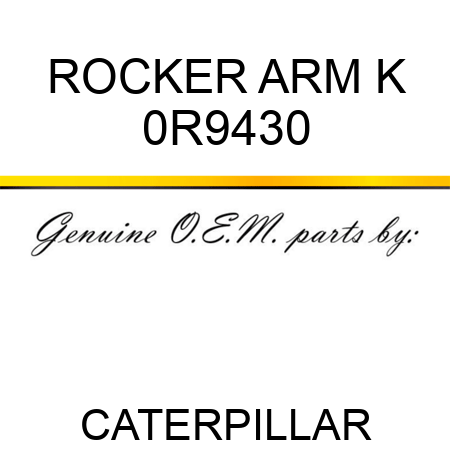 ROCKER ARM K 0R9430