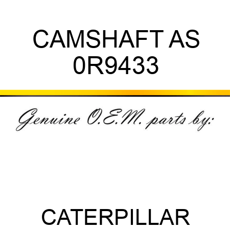 CAMSHAFT AS 0R9433