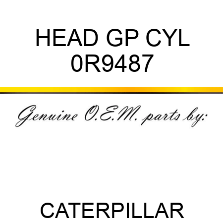 HEAD GP CYL 0R9487