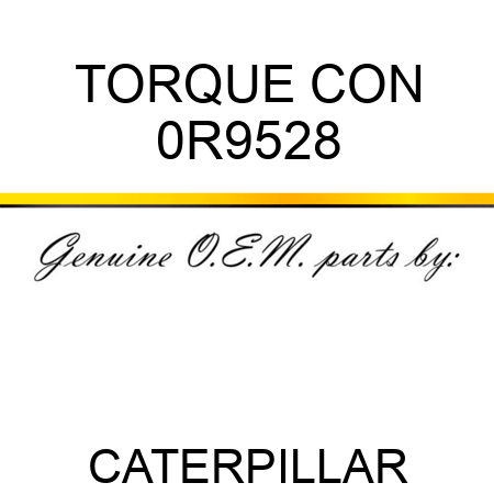 TORQUE CON 0R9528