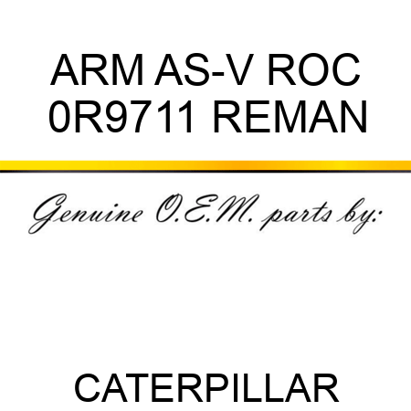ARM AS-V ROC 0R9711 REMAN