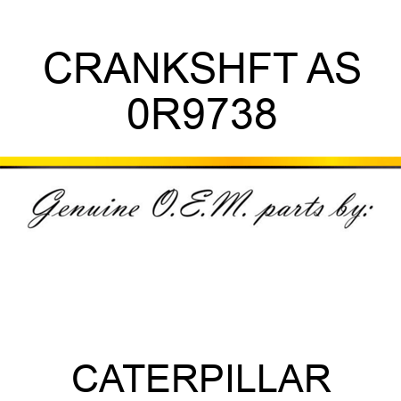 CRANKSHFT AS 0R9738