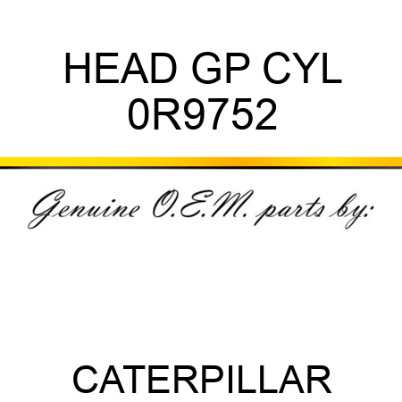 HEAD GP CYL 0R9752
