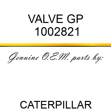 VALVE GP 1002821