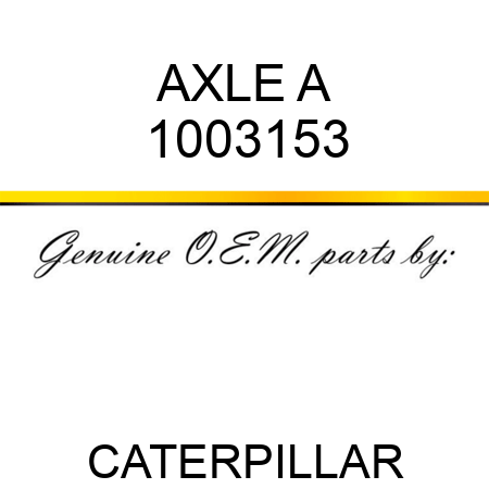 AXLE A 1003153