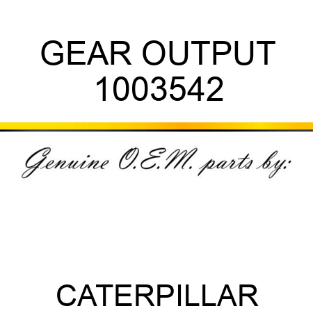 GEAR OUTPUT 1003542