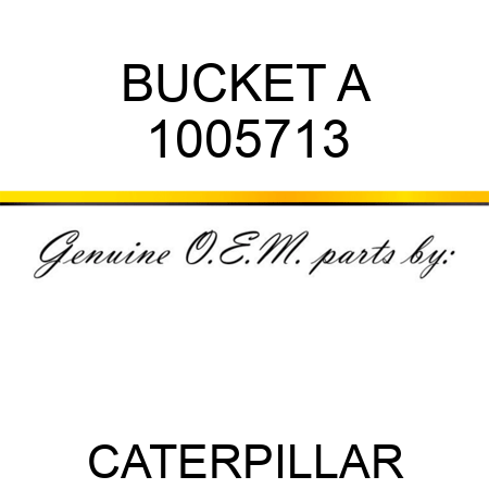 BUCKET A 1005713